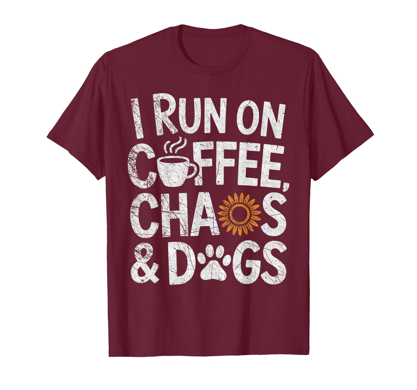 I Run On Coffee Chaos and Dogs Funny Puppy Dog Lover T-Shirt