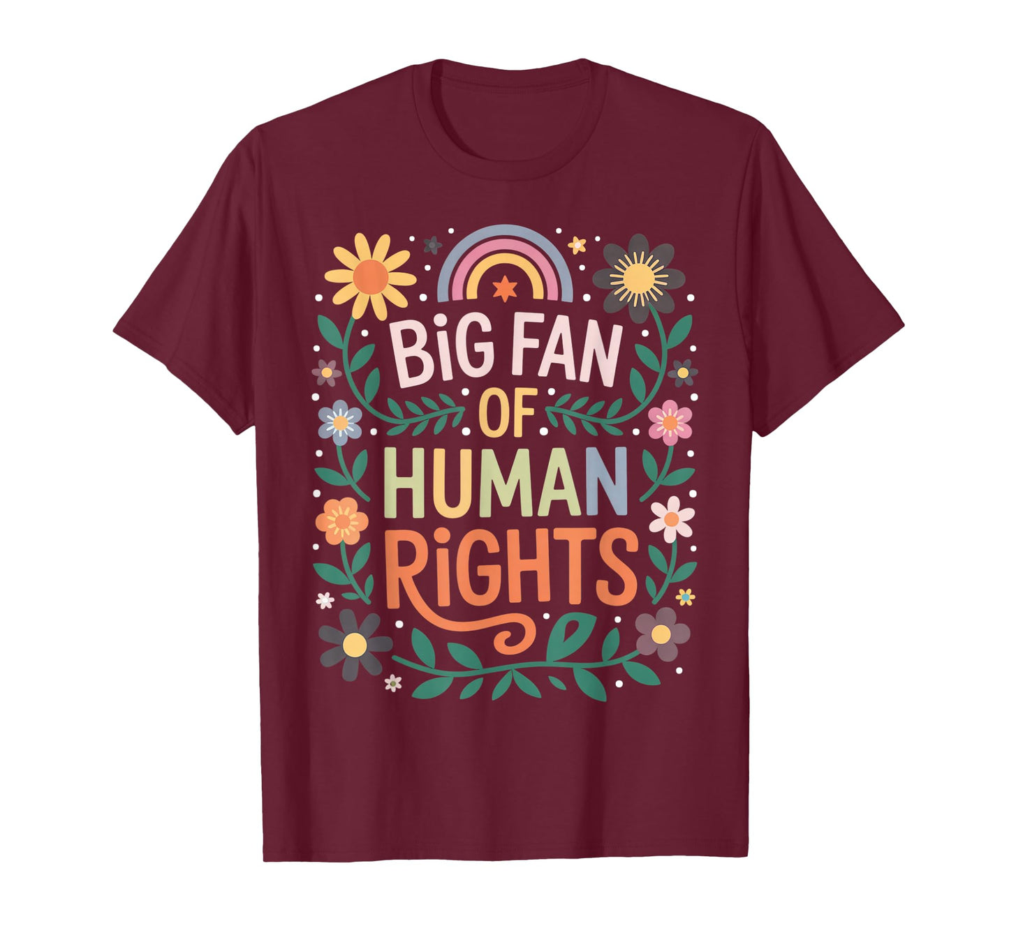Big Fan of Human Rights Social Justice Equality Floral T-Shirt