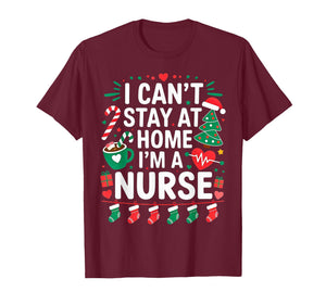 I Can't Stay at Home. I'm a Nurse.Christmas Theme.Candy Cute T-Shirt