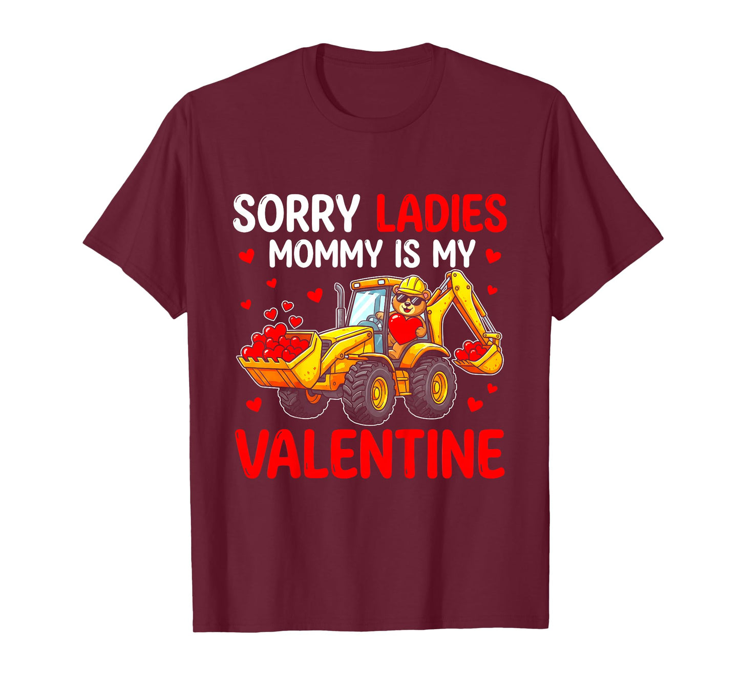 Sorry Ladies Mommy is My Valentine Toddler Boys Excavator T-Shirt