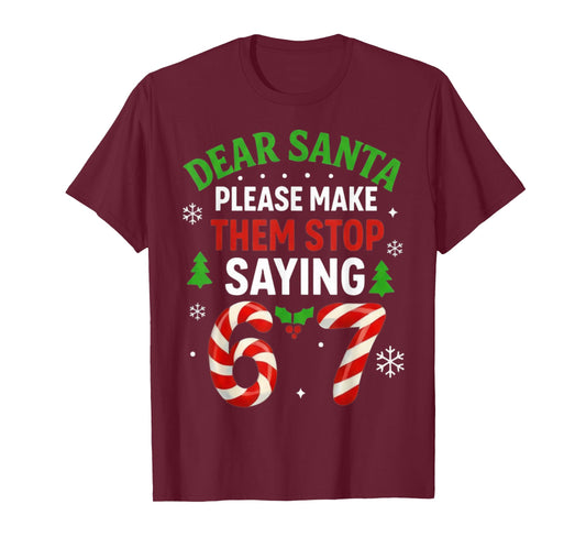 Dear Santa 67 Funny Christmas Six Seven 6-7 Men Women T-Shirt