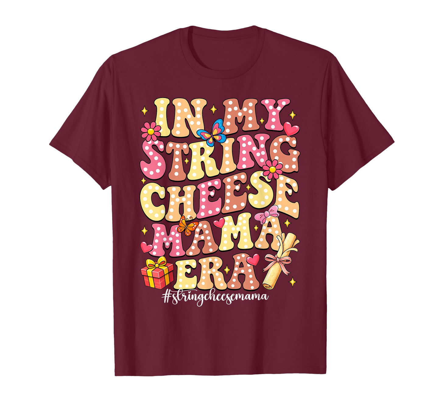 in My String Cheese Mama Era Happy Mothers Day Women Kids T-Shirt