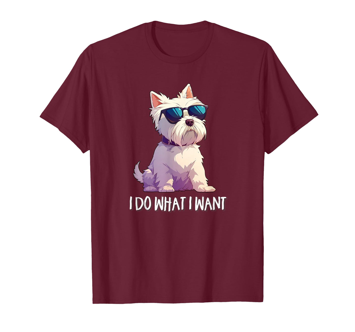 Mens Womens Kids Funny Do What I Want Westie Dog Lover T-Shirt