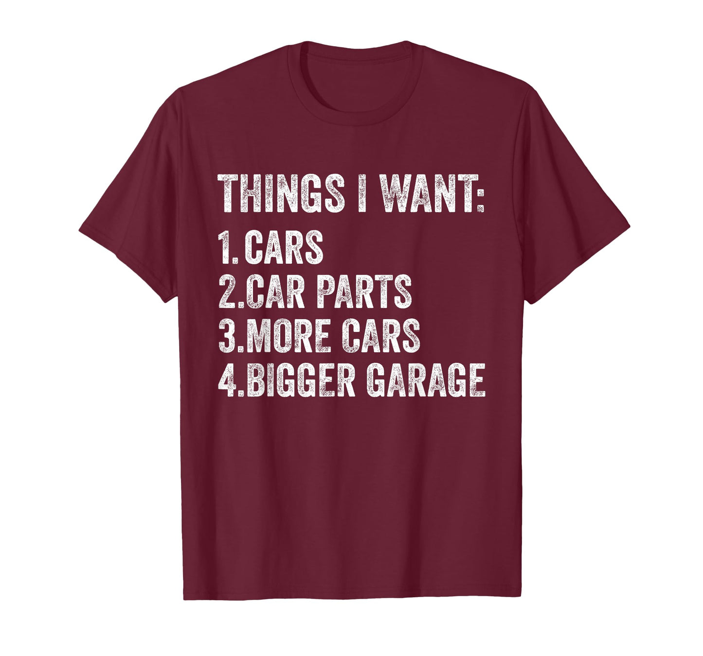 Things I Want Cars Parts and Garage Funny Car Guy T-Shirt