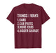 Things I Want Cars Parts and Garage Funny Car Guy T-Shirt