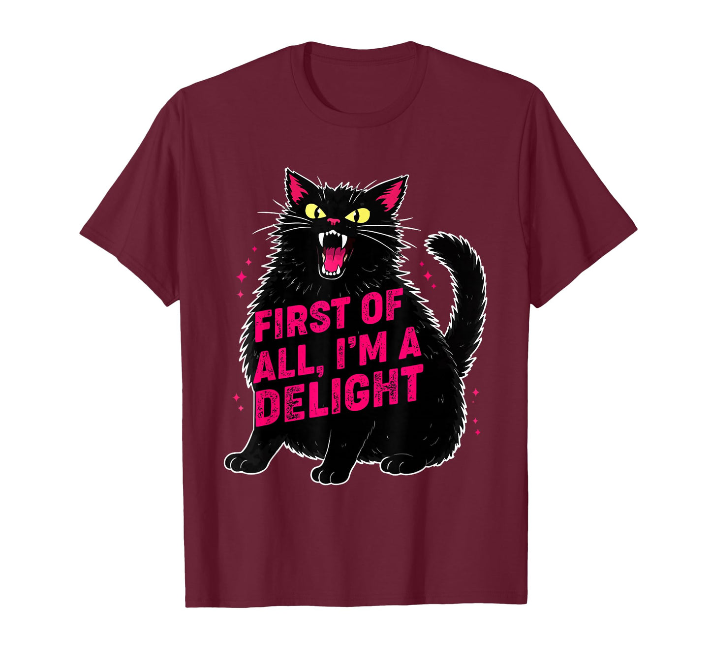 First of All I'm a Delight Roaring Black cat T-Shirt