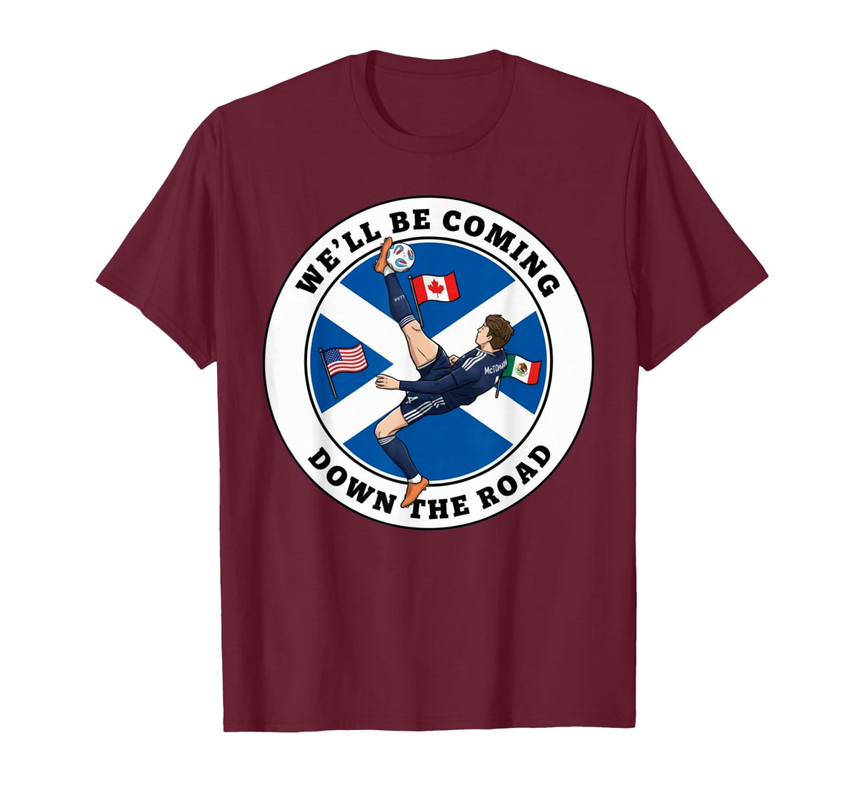 Scotland We'll Be Coming T-Shirt