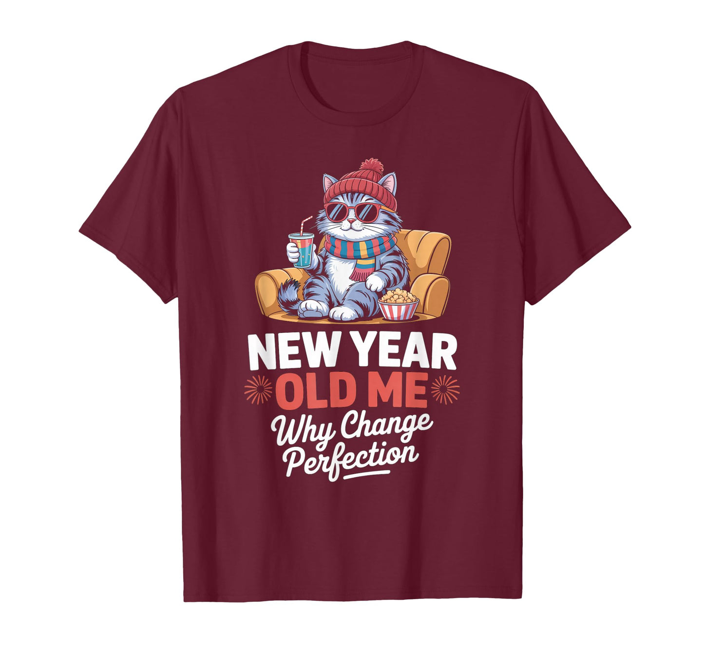 New Year Old Me Why Change Perfection Cat New Year’s Eve T-Shirt