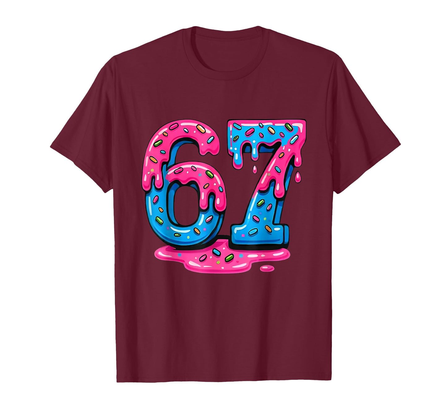 67 Six Seven Ice Cream Drip Cool Meme 67 Funny Number 6 7 T-Shirt