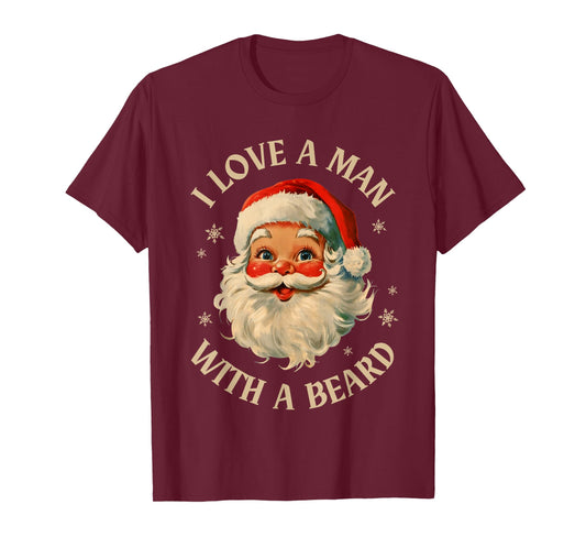 I Love a Man with Beard Santa Vintage Funny Christmas 2025 T-Shirt