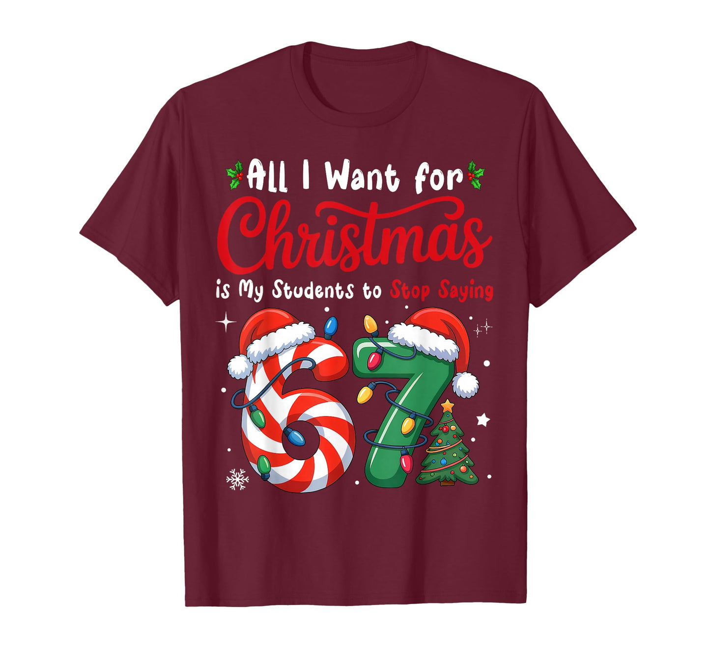 Students Saying 6-7 67 Six Seven Funny Teacher Christmas T-Shirt