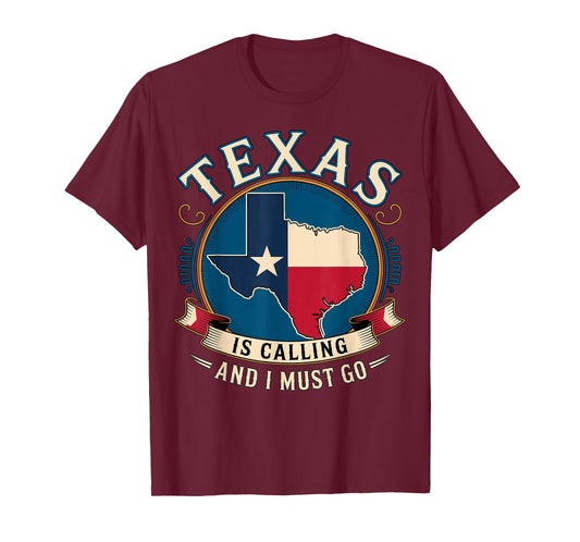 Texas is Calling and I Must Go T-Shirt
