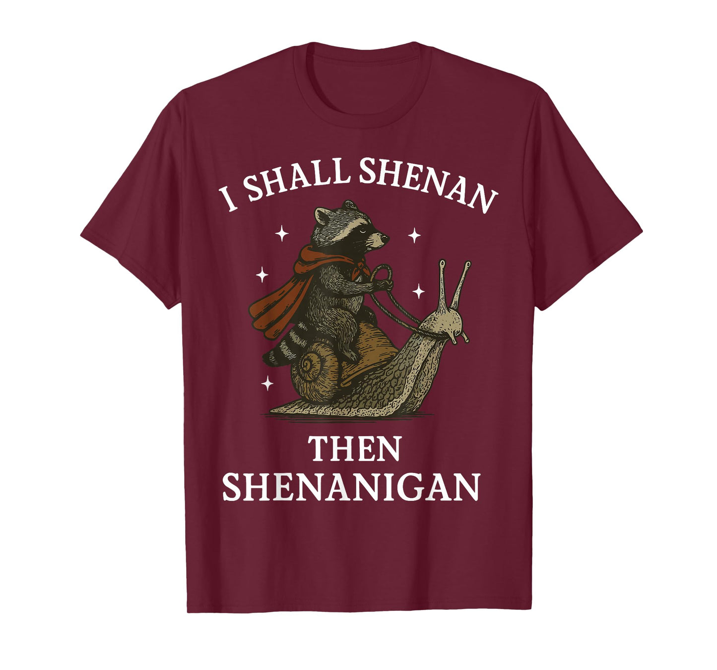I Shall Shenan Then Shenanigan T-Shirt
