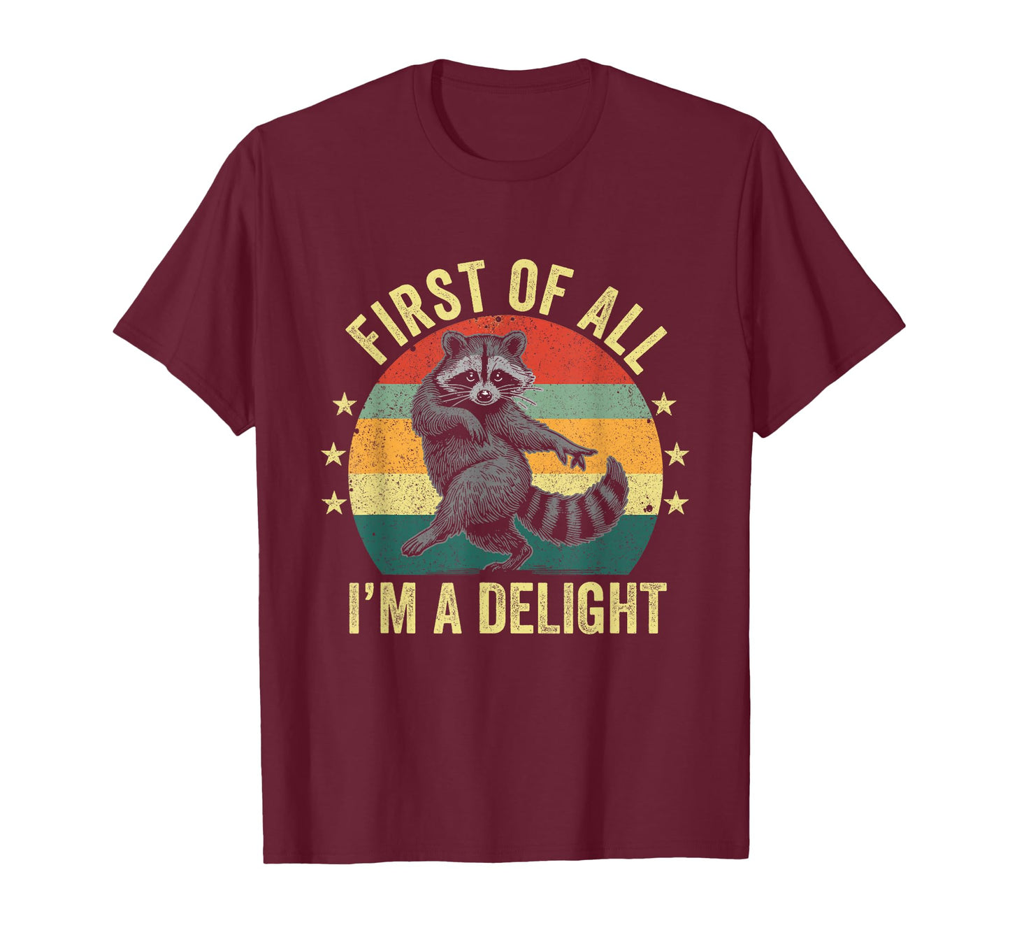 First of All, I'm a Delight Sarcastic Raccoon Trash Animal T-Shirt