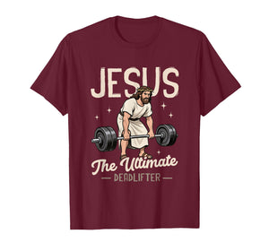 Jesus The-Ultimate Deadlifter Weightlifting Christian Gymer T-Shirt