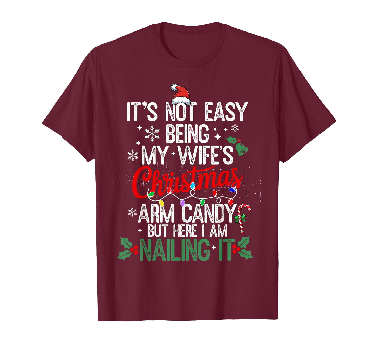 Its Not Easy Being My Wife's Arm Candy Christmas Husband dad T-Shirt