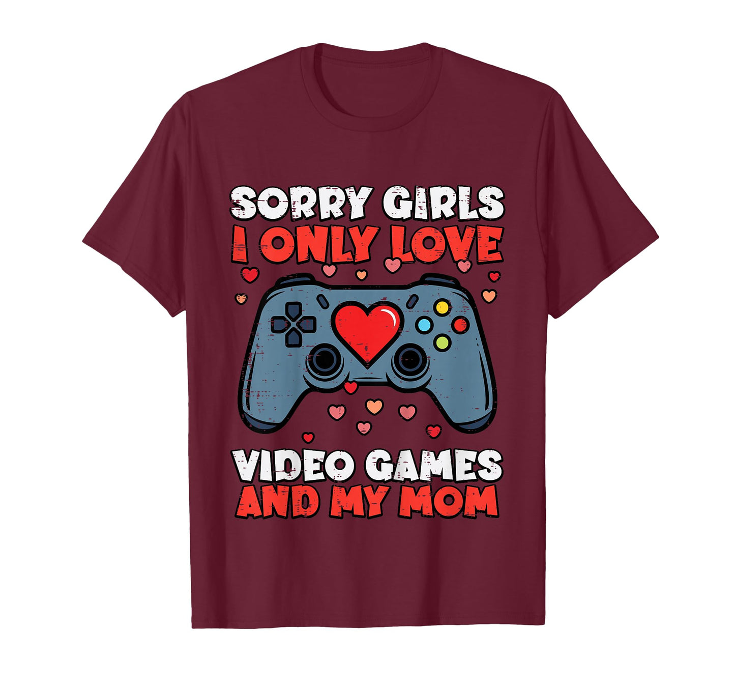 Kids Sorry Girls Video Games and Mom Valentines Day Gamer Boys T-Shirt