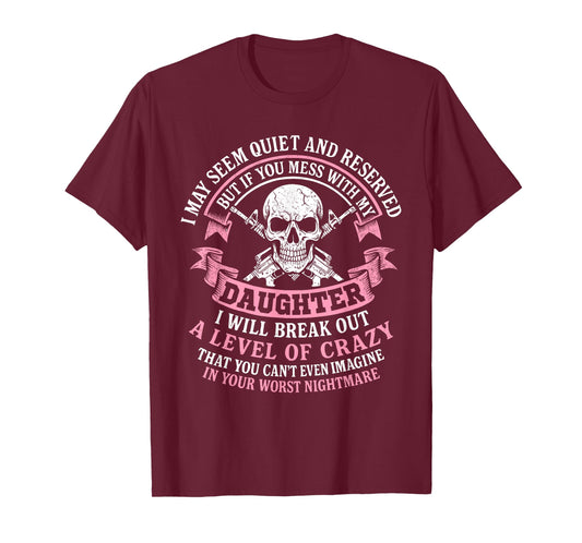 Don't Mess with My Daughter Funny dad mom T-Shirt