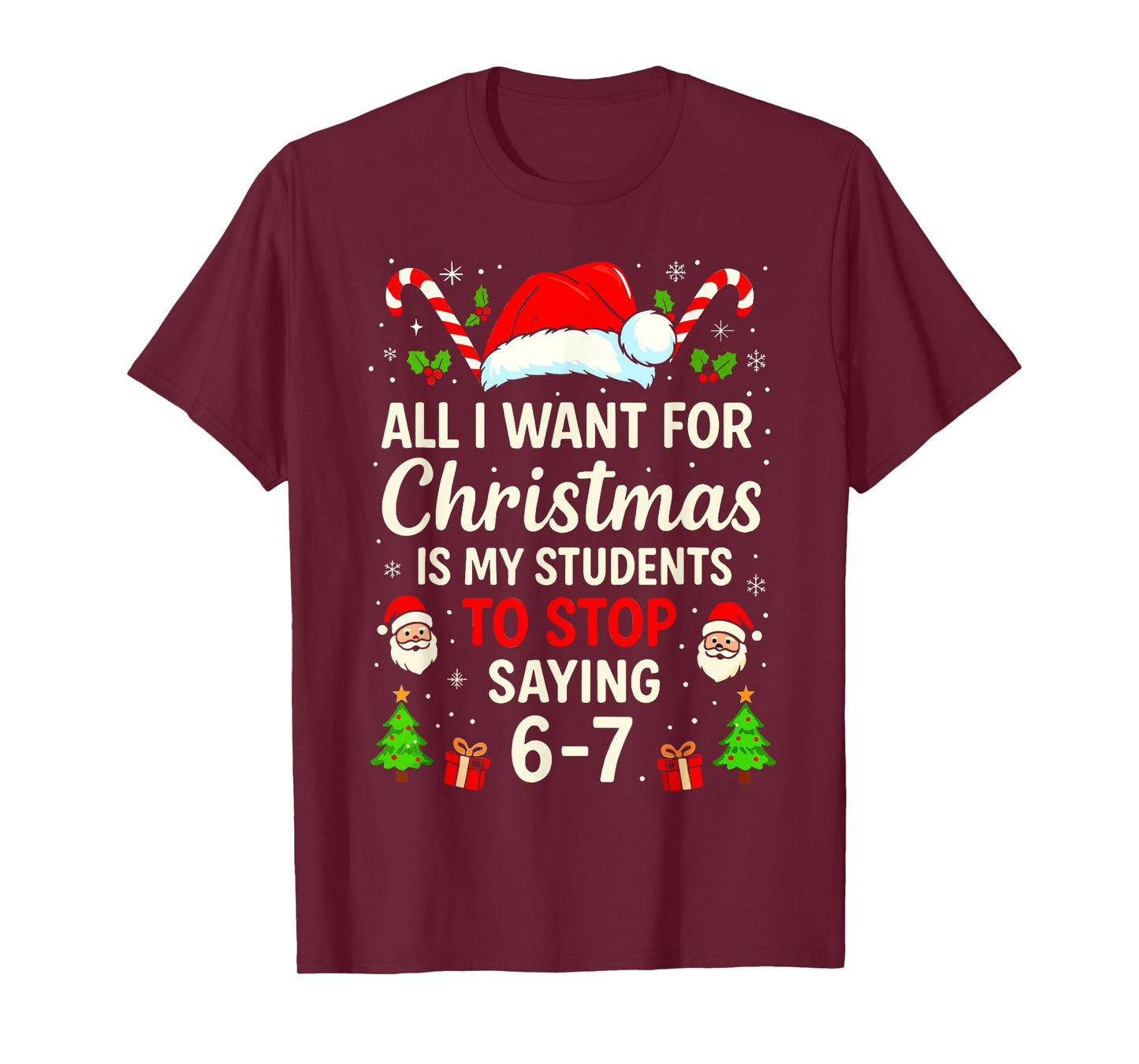 Students Saying 6-7 Funny Meme Six Seven Teacher Christmas T-Shirt