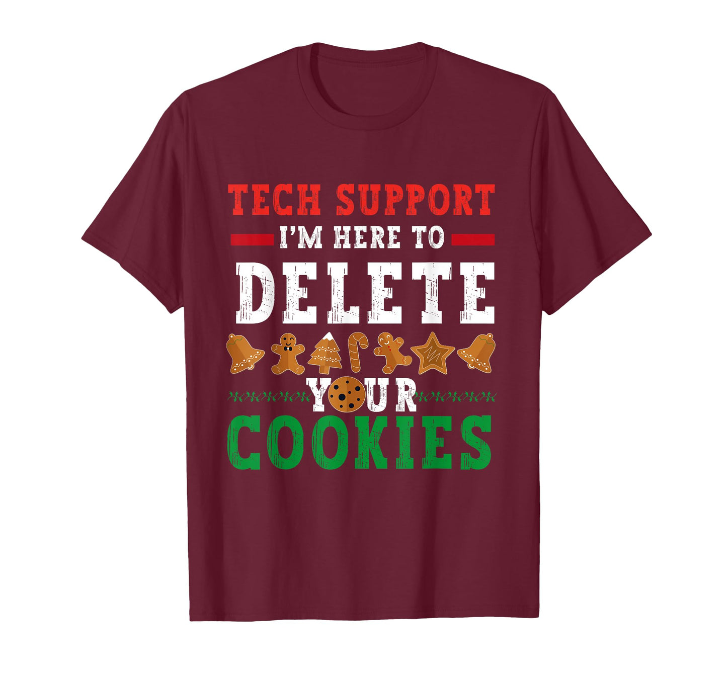 Tech Support I’m Here to Delete Your Cookies Fun Gingerbread T-Shirt