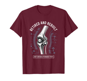 Retired and Rebuilt Body Contains Aftermarket Parts T-Shirt