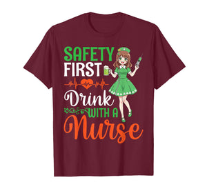 Safety First Drink with A Nurse St Patricks Day Anime Nurses T-Shirt
