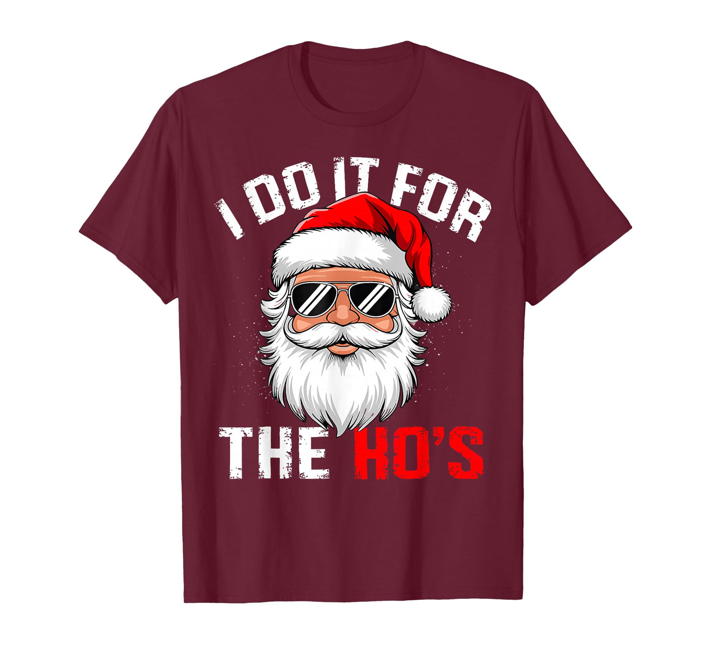 I Do It for The Hos Funny Inappropriate Christmas Santa Face T-Shirt