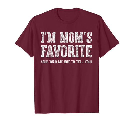 Funny Moms Favorite Son Daughter I'm Mom's Favorit T-Shirt