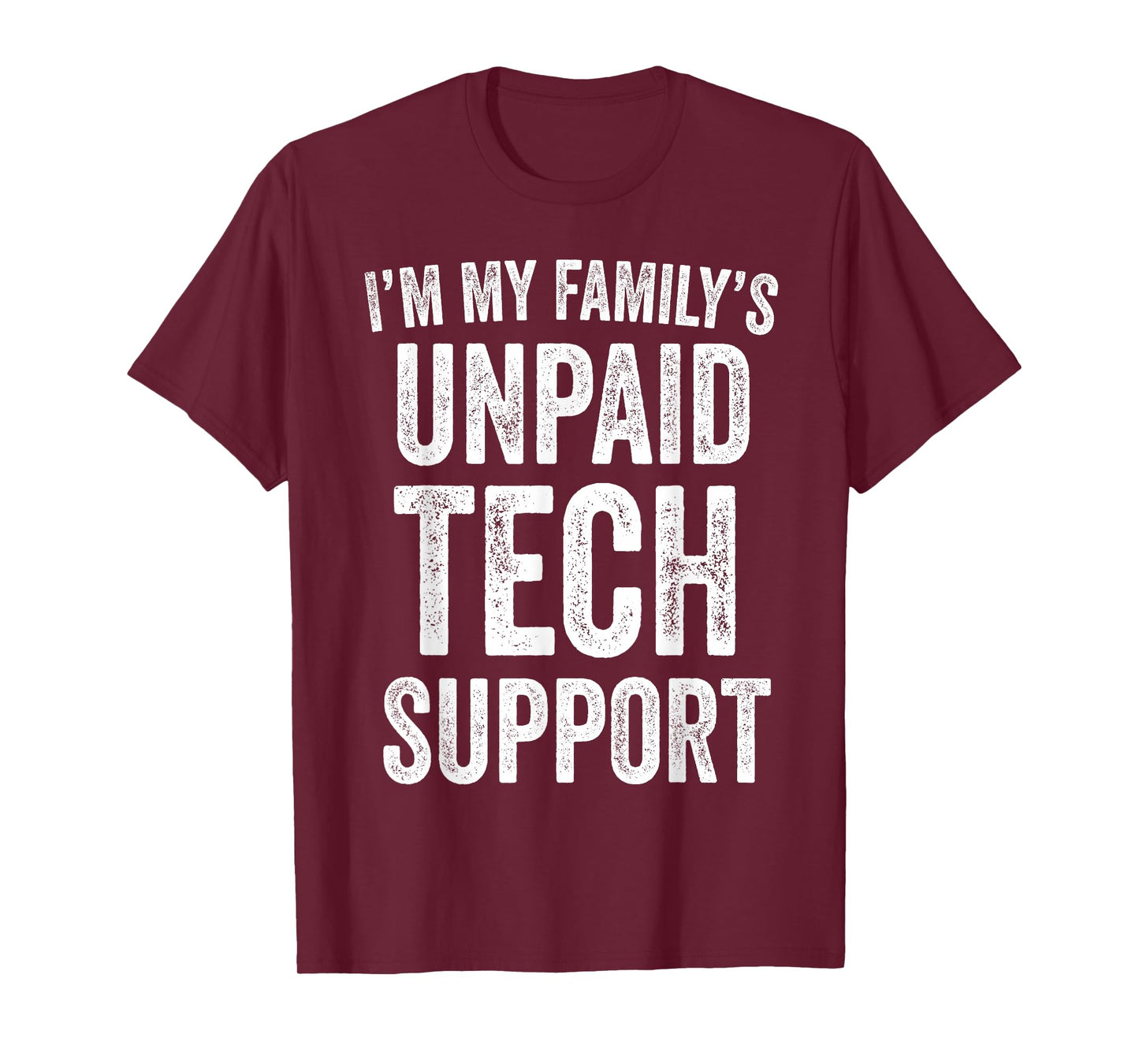 I’m My Family’s Unpaid Tech Support Funny Engineer IT T-Shirt