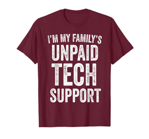 I’m My Family’s Unpaid Tech Support Funny Engineer IT T-Shirt
