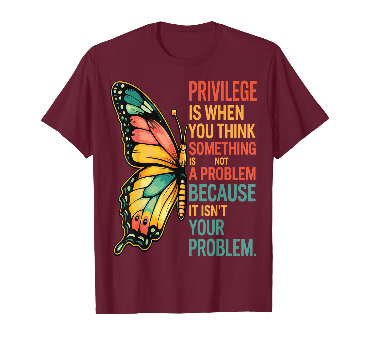 Privilege is When You Think Something Isn't A Problem Fly T-Shirt