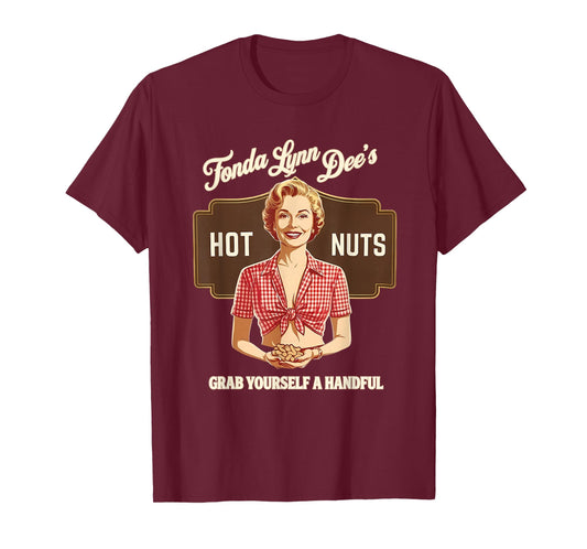 Fonda Lynn Dees Nuts Funny Grab Yourself Saying Quote Women T-Shirt