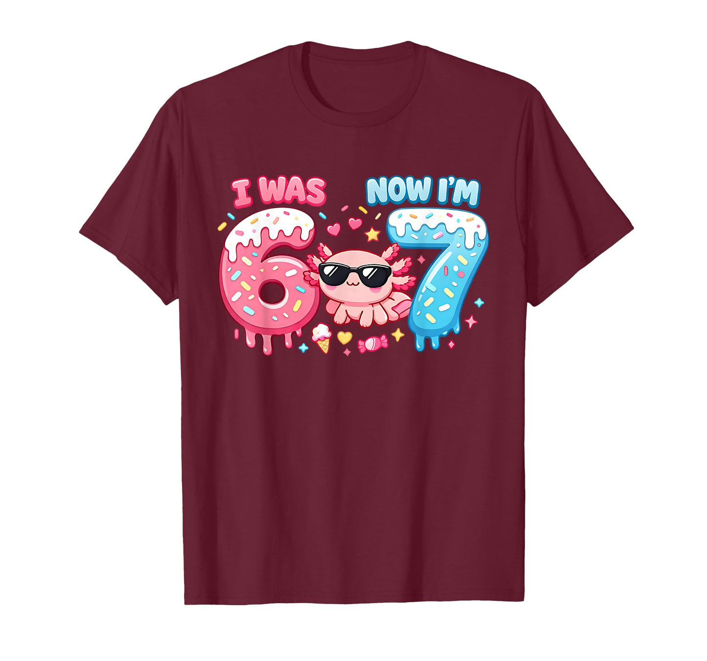 I was Six Now I'm Seven 6 7 Axolotl 67 Meme 7th Birthday T-Shirt
