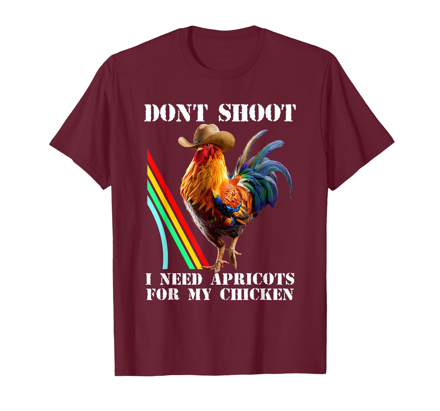 Don't Shoot I Need Apricots for My Chicken Funny T-Shirt