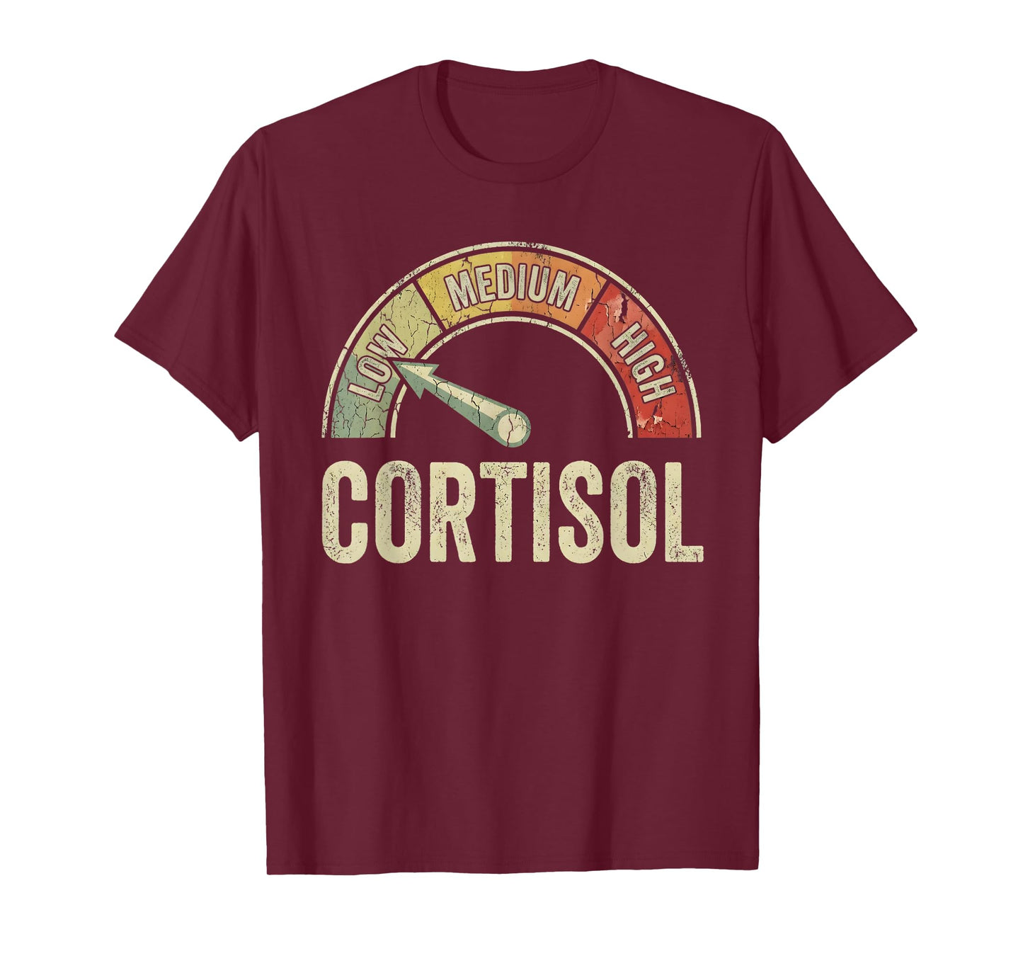 Low Cortisol Levels Funny Distressed Meme Saying T-Shirt