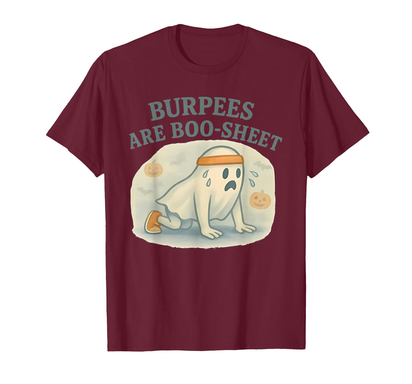 Burpees are Boo Sheet T-Shirt