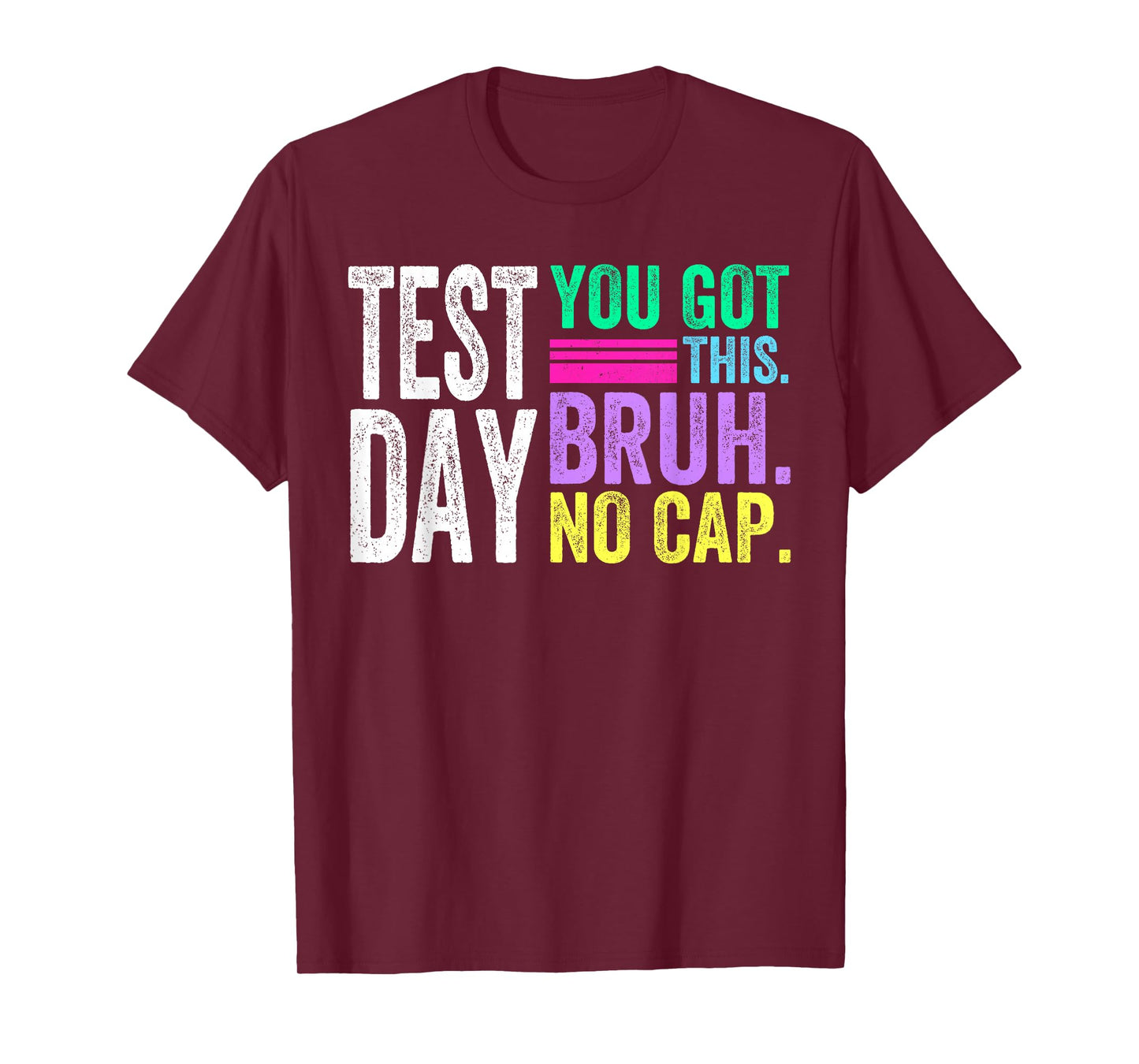 Bruh Its Test Day You Got This Bruh No Cap Testing Day T-Shirt