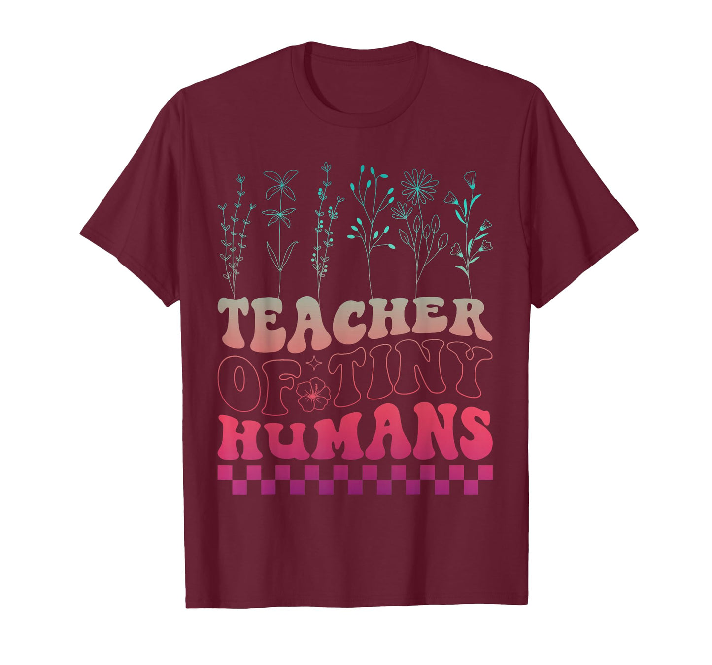 Teaching Groovy Teacher of Tiny Humans Floral Teacher Womens T-Shirt