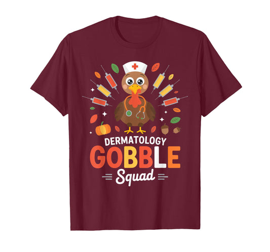Dermatology Gobble Squad for Nurses and Doctors Thanksgiving T-Shirt
