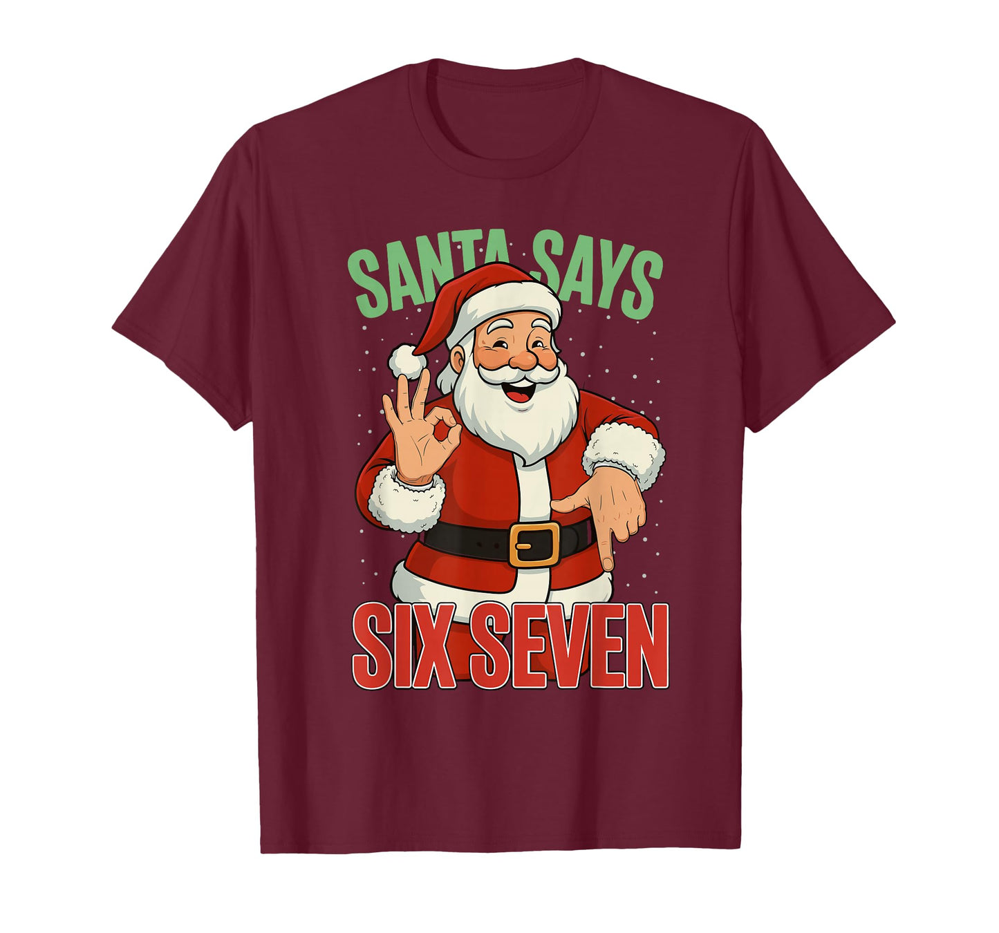 Santa Says Six Seven 67 Meme Christmas Holiday 6 7 Funny T-Shirt
