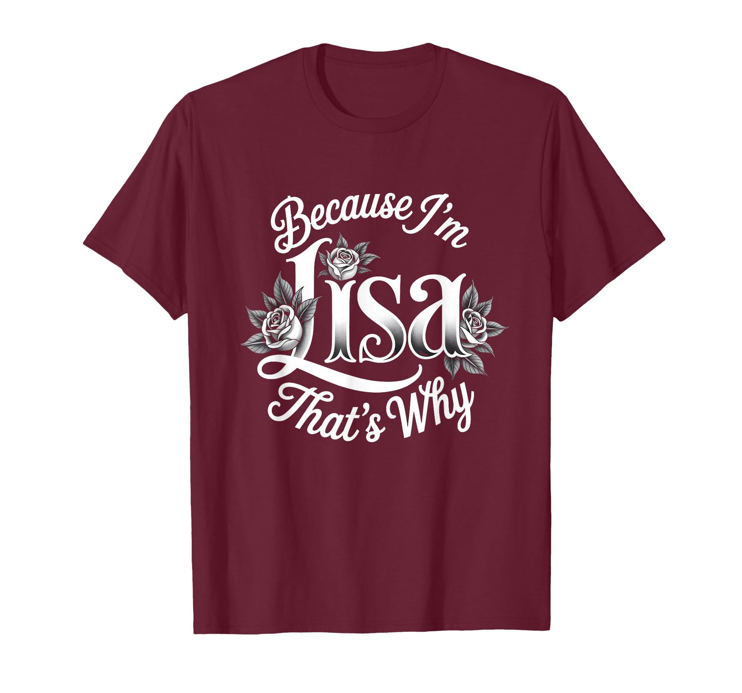 Because I'm Lisa That's Why Statement T-Shirt