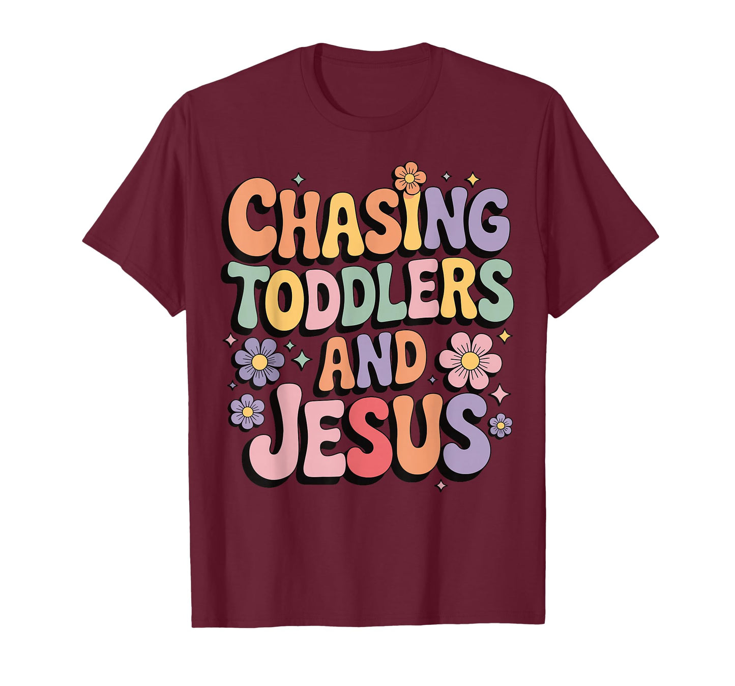 Chasing Toddlers and Jesus T-Shirt