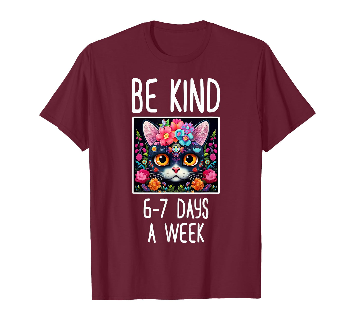 Cute Cat in Floral Ornament Be Kind 6-7 Days A Week Meme T-Shirt