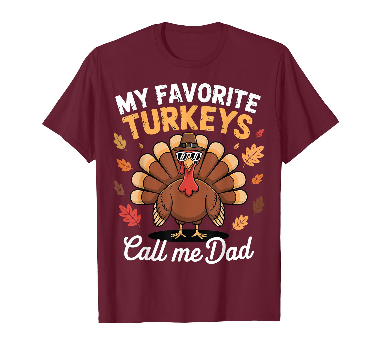 My Favorite Turkeys Call Me Dad Matching Family Thanksgiving T-Shirt