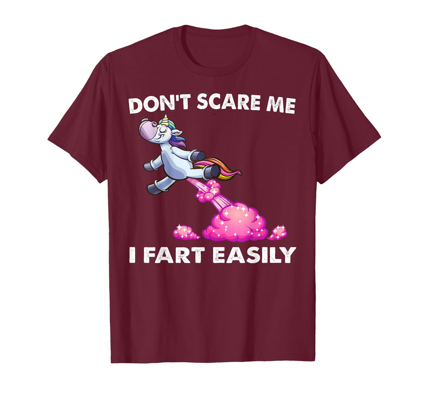 Funny Sarcasm Humor Unicorn Don't Scare Me I Fart Easily T-Shirt