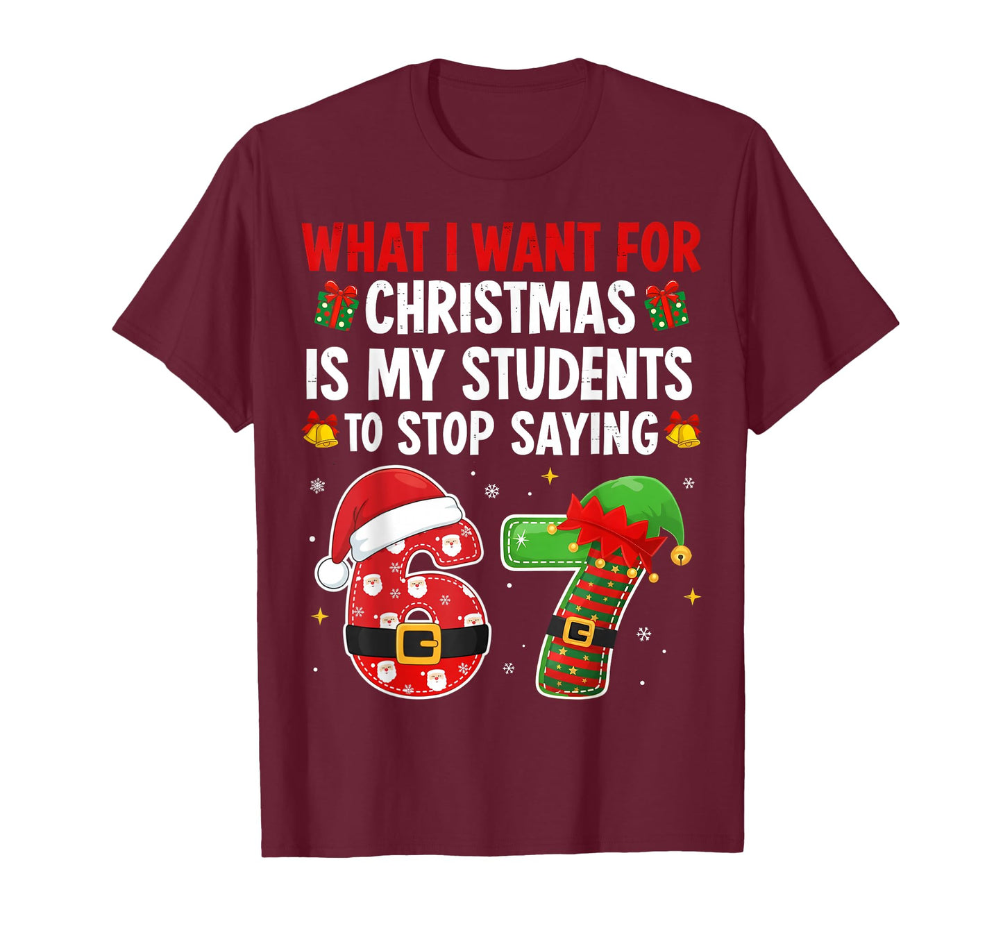 Students Saying 6-7 67 Six Seven Funny Teacher Christmas T-Shirt