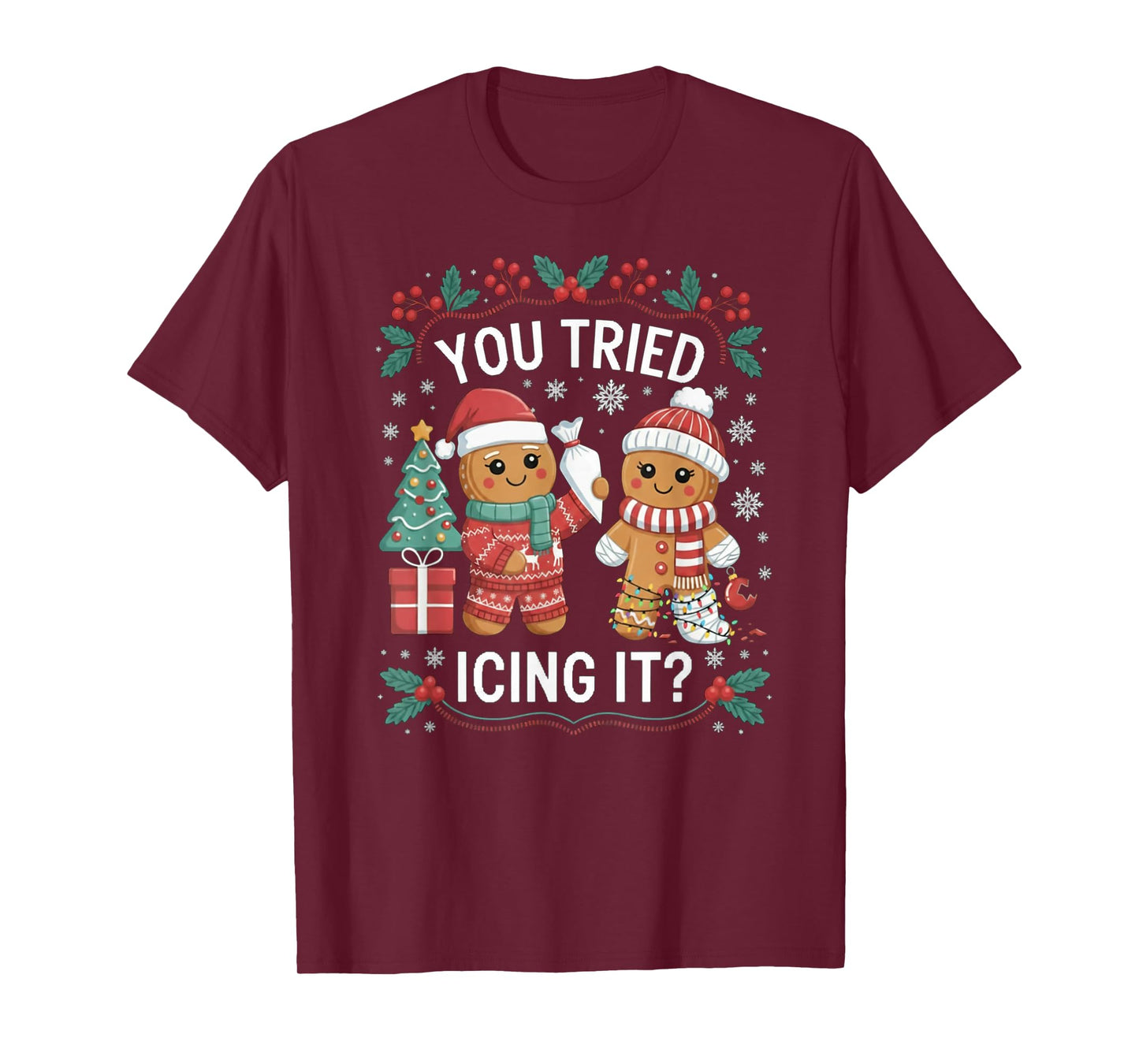 You Tried Icing It Funny Holiday Season Baking T-Shirt