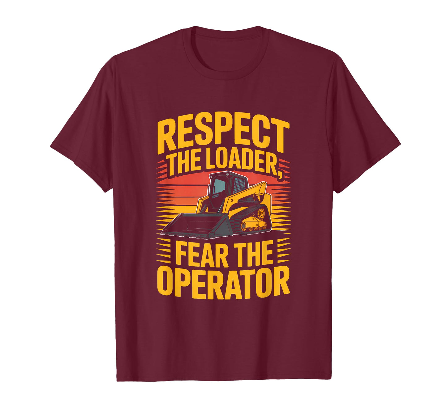 Skid Steer Operator Culture Rugged Pride T-Shirt