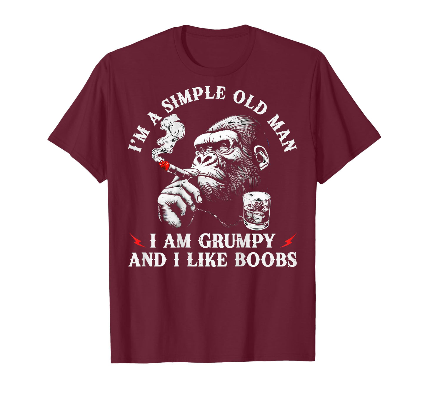 (ON Back) I'm A Simple Old Man I Am Grumpy and I Like Boobs T-Shirt