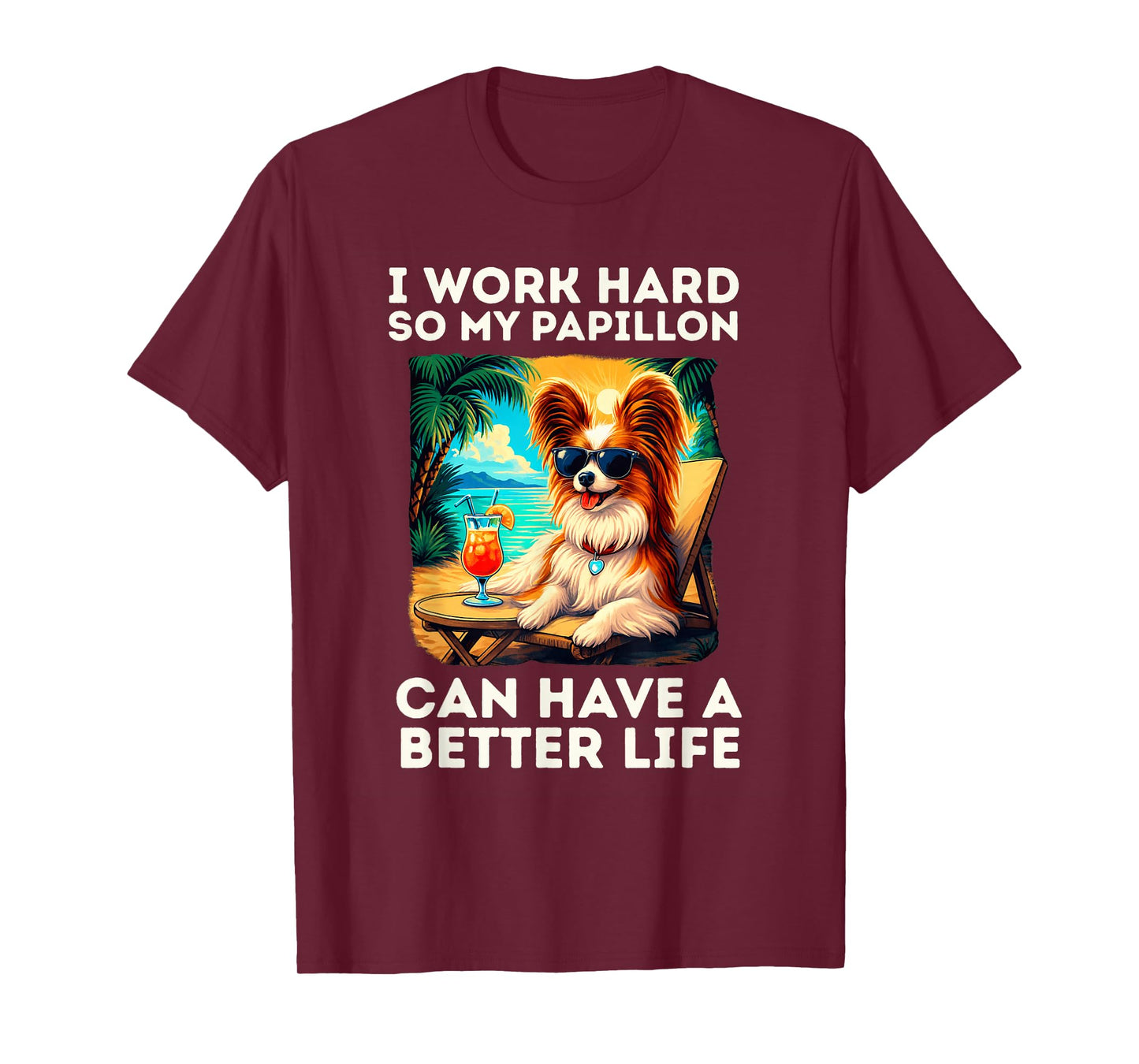 Funny Papillon Dog Design I Work Hard Papillon Lover T-Shirt